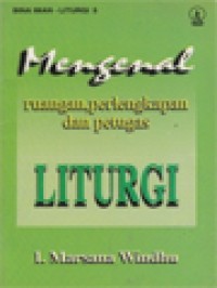 Image of Bina Iman: Liturgi [5]=Mengenal Ruangan, Perlengkapan dan Petugas Liturgi