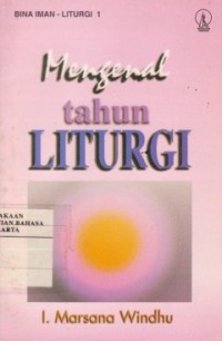 Image of Bina Iman: Liturgi [1]=Mengenal Tahun Liturgi