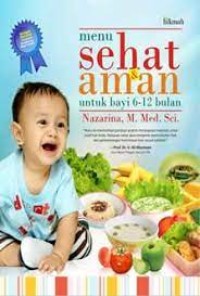 Image of Menu Sehat dan Aman : Untuk Bayi 6-12 Bulan
