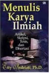 Image of Menulis Karya Ilmiah: Artikel, Skripsi, Tesis & Disertasi