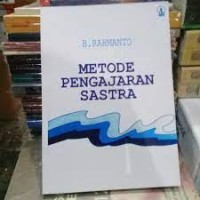 Image of Metode Pengajaran Sastra [Pegangan Guru Pengajar Sastra]