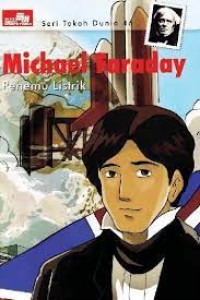 Image of Seri Tokoh Dunia [46]: Michael Faraday=Penemu Listrik