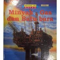 Image of Minyak, Gas dan Batu Bara