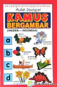 Image of Mudah Dipelajari : Kamus Bergambar ( Inggris - Indonesia)
