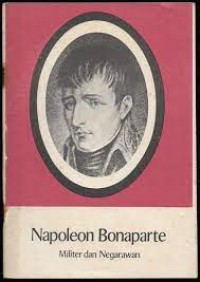 Image of Napoleon Bonaparte : Militer dan Negarawan