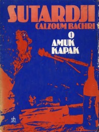 Image of O Amuk Kapak: Tiga Kumpulan Sajak