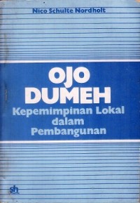 Image of Ojo Dumeh: Kepemimpinan Lokal dalam Pembangunan Pedesaan