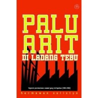 Image of Palu Arit di Ladang Tebu: Sejarah Pembantaian Massal yang Terlupakan [Jombang-Kediri 1965-1966]