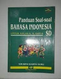 Image of Panduan Soal-soal Bahasa Indonesia : Untuk Kelas IV, V, dan VI