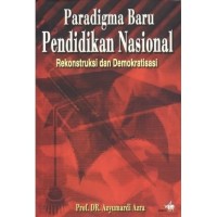 Image of Paradigma Baru Pendidikan Nasional: Rekonstruksi dan Demokratisasi