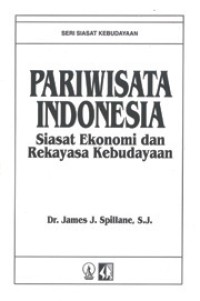 Image of Seri Siasat Kebudayaan: Pariwisata Indonesia: Siasat Ekonomi dan Rekayasa Kebudayaan