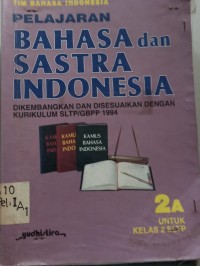 Image of Pelajaran Bahasa dan Sastra Indonesia [Jilid 2a]: untuk SLTP Kls. II [Kurikulum/GBPP th. 1994]