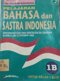 Image of Pelajaran Bahasa dan Sastra Indonesia [Jilid 1b]: untuk SLTP Kls. I [Kur. SLTP/GBPP th. 1994]