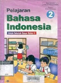Image of Pelajaran Bahasa Indonesia [2] : Untuk SD Kelas II