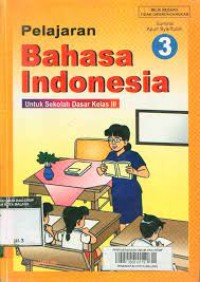 Image of Pelajaran Bahasa Indonesia [3] : Untuk SD Kelas III