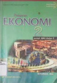 Image of Pelajaran Ekonomi [Jilid 2]: untuk SMU Kls. II [Kur. th. 1994 GBPP th. 1999]