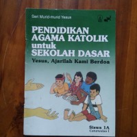 Image of Pendidikan Agama Katolik untuk Sekolah Dasar Siswa [1a] : Yesus Ajarilah Kami Berdoa