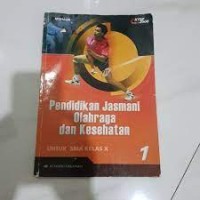 Image of Pendidikan Jasmani Olahraga & Kesehatan [Jilid 1]: untuk SMA Kls. X [KTSP th. 2006]