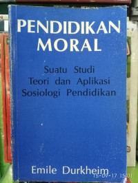Image of Pendidikan Moral: Suatu Studi Teori dan Aplikasi Sosiologi Pendidikan