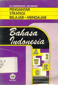 Image of Pengantar Strategi Belajar - Mengajar Bahasa Indonesia
