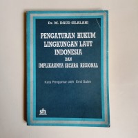 Image of Pengaturan Hukum Lingkungan Laut Indonesia dan Implikasinya secara Regional
