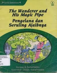 Image of Pengelana dan Seruling Ajaibnya = The Wanderer and His Magic Pipe