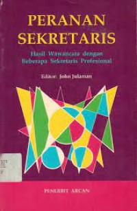 Image of Peranan Sekretaris [Hasil Wawancara dengan Beberapa Sekretaris  Profesional]