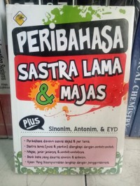 Image of Peribahasa Sastra Lama dan Majas=Sinonim, Antonim, dan EYD
