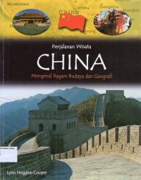 Image of Perjalanan Wisata: China= Mengenal Ragam Budaya dan Geografi