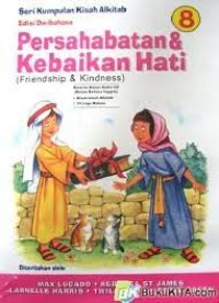 Image of Persahabatan dan Kebaikan Hati = Friendship and Kindness