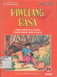 Image of Piwulang Basa [2a] : Pangajaran Basa Sunda anggoeun Murid SD Kelas II Cawu 1