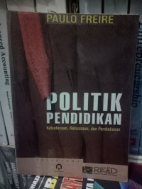 Image of Politik Pendidikan: Kebudayaan, Kekuasaan dan Pembebasan