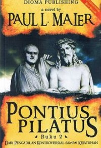 Image of Pontius Pilatus [2]: Dari Pengadilan Kontroversial Sampai Kejatuhan