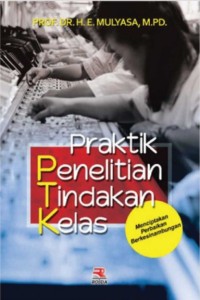 Image of Praktik Penelitian Tindakan Kelas: Menciptakan Perbaikan Berkesinambungan