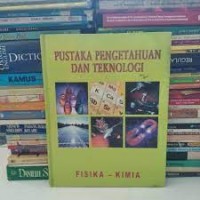 Image of Pustaka Pengetahuan dan Teknologi : Fisika - kimia