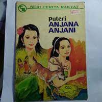 Image of Puteri Anjana dan Anjani : Cerita dari Jawa Barat