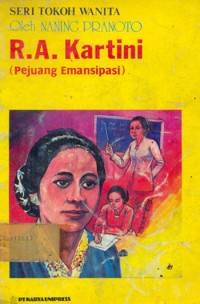 Image of Seri Tokoh Wanita: R.A. Kartini: Pejuang Emansipasi