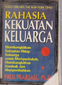 Image of Rahasia Kekuatan Keluarga: Membangkitkan kekuatan Hidup Keluarga untuk...