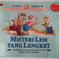 Image of Rangkaian Kisah Christopher Tikus Gereja : Misteri Lem yang Lengket
