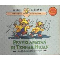 Image of Rangkaian Kisah Christopher Tikus Gereja : Penyelamatan di Tengah Hujan