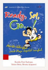 Image of Ready, Set, Go! : Mundur Selangkah untuk Maju Sepuluh Langkah