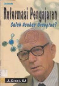 Image of Reformasi Pengajaran: Salah Asuhan Orangtua?