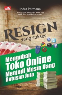 Image of Resign yang Sukses: Mengubah Toko Online Menjadi Mesin Uang Ratusan Juta