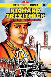 Image of Seri Tokoh Dunia [30]: Richard Trevithick=Penemu Lokomotif