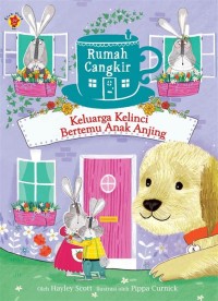 Image of Rumah Cangkir : Keluarga Kelinci Bertemu Anak Anjing
