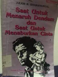 Image of Saat untuk Menaruh Dendam dan Saat untuk Menaburkan Cinta