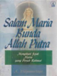 Image of Salam Maria Bunda Allah Putra : Mengikuti Jejak Maria yang Penuh Rahmat