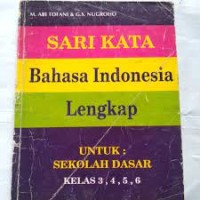 Image of Sari Kata Bahasa Indonesia Lengkap : Untuk SD Kelas III, IV, V, dan VI