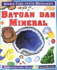 Image of Segala Cara untuk Mengamati: Batuan dan Mineral