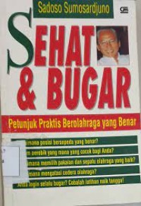 Image of Sehat dan Bugar : Petunjuk Praktis Berolahraga yang Benar